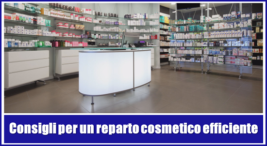 Consigli per un reparto cosmetico efficiente